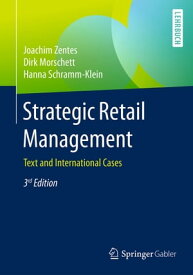 Strategic Retail Management Text and International Cases【電子書籍】[ Joachim Zentes ]