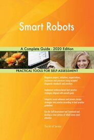 Smart Robots A Complete Guide - 2020 Edition【電子書籍】[ Gerardus Blokdyk ]
