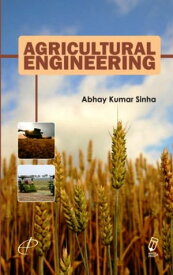 Agricultural Engineering【電子書籍】[ Abhay Kumar Sinha ]