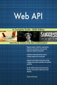 Web API A Complete Guide - 2020 Edition【電子書籍】[ Gerardus Blokdyk ]
