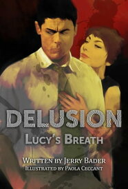 Delusion Lucy's Breath【電子書籍】[ Jerry Bader ]