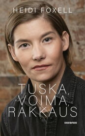 Tuska, voima, rakkaus【電子書籍】[ Heidi Foxell ]