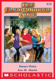 Stacey's Choice (The Baby-Sitters Club #58)【電子書籍】[ Ann M. Martin ]