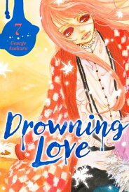 Drowning Love 7【電子書籍】[ George Asakuara ]