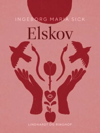 Elskov【電子書籍】[ Ingeborg Maria Sick ]