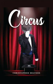 Circus【電子書籍】[ Christopher Shavers ]