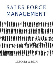Sales Force Management【電子書籍】[ Gregory A. Rich ]