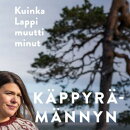 Käppyrämännyn juurella - Kuinka Lappi muutti minut