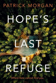 Hope's Last Refuge【電子書籍】[ Patrick Morgan ]