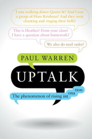 Uptalk The Phenomenon of Rising Intonation【電子書籍】[ Paul Warren ]