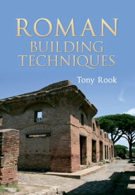 Roman Building Techniques【電子書籍】[ Tony Rook ]