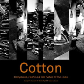 Cotton Companies, Fashion & The Fabric of Our Lives【電子書籍】