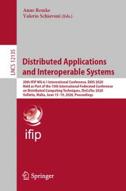 Distributed Applications and Interoperable Systems 20th IFIP WG 6.1 International Conference, DAIS 2020, Held as Part of the 15th International Federated Conference on Distributed Computing Techniques, DisCoTec 2020, Valletta, Malta, Jun【電子書籍】