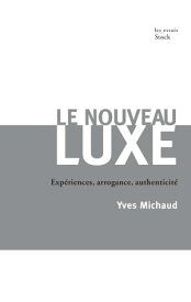 Le nouveau luxe Exp?riences, arrogance, authenticit?【電子書籍】[ Yves Michaud ]