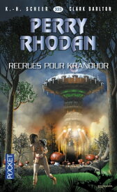 Perry Rhodan n°333 - Recrues pour Khrandor【電子書籍】[ K.H. Scheer ]