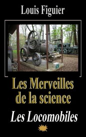 Les Merveilles de la science/Les Locomobiles【電子書籍】[ Louis Figuier ]