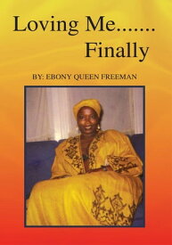 Loving Me.......Finally【電子書籍】[ Ebony Queen Freeman ]