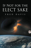 If Not For the Elect Sake