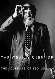 The Grand Surprise The Journals of Leo Lerman【電子書籍】[ Leo Lerman ]