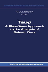Tau-p: a plane wave approach to the analysis of seismic data【電子書籍】