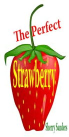 The Perfect Strawberry【電子書籍】[ Sheryl ]