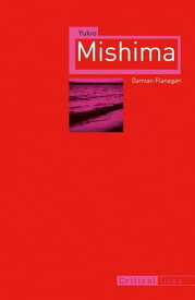 Yukio Mishima【電子書籍】[ Damian Flanagan ]