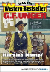 G. F. Unger Western-Bestseller 2438 Kilrains Kampf【電子書籍】[ G. F. Unger ]