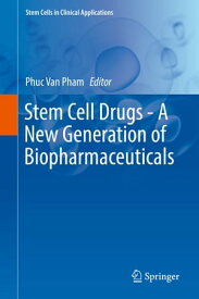 Stem Cell Drugs - A New Generation of Biopharmaceuticals【電子書籍】