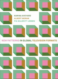 New Patterns in Global Television Formats【電子書籍】[ Karina Aveyard ]
