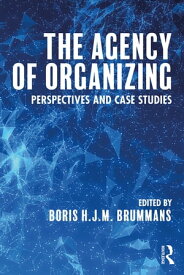 The Agency of Organizing Perspectives and Case Studies【電子書籍】