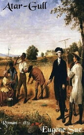 Atar-Gull ( Edition int?grale ) illustr? - annot?【電子書籍】[ Eug?ne Sue ]