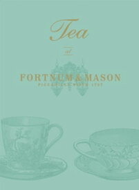 Tea at Fortnum & Mason【電子書籍】[ Fortnum & Mason Plc ]