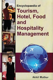 Encyclopaedia of Tourism, Hotel, Food and Hospitality Management (Tour Operators)【電子書籍】[ Akhil Mathur ]