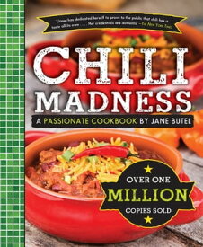 Chili Madness A Passionate Cookbook by Jane Butel【電子書籍】[ Jane Butel ]