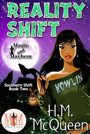 Reality Shift: Magic and Mayhem Universe Southern Shift【電子書籍】[ H.M. McQueen ]