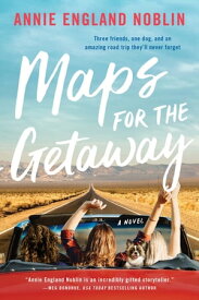 Maps for the Getaway A Novel【電子書籍】[ Annie England Noblin ]