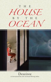 The House by the Ocean【電子書籍】[ Desziree ]