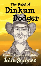 The Days of Dinkum Dodger ? Volume III【電子書籍】[ John Saomes ]