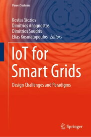 IoT for Smart Grids Design Challenges and Paradigms【電子書籍】