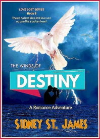 The Winds of Destiny Love Lost Series, #8【電子書籍】[ Sidney St. James ]