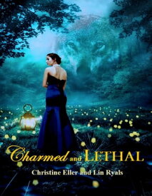 Charmed and Lethal【電子書籍】[ Lin Ryals ]