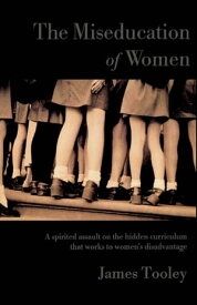 The Miseducation of Women【電子書籍】[ James Tooley, The University of Buckingham ]