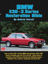 BMW E30 - 3 Series Restoration Guide【電子書籍】[ Andrew Everett ]