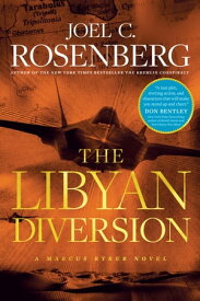 The Libyan Diversion【電子書籍】[ Joel C. Rosenberg ]