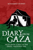 Diary From Gaza: Pages From a Tent in the Israeli-Palestine War