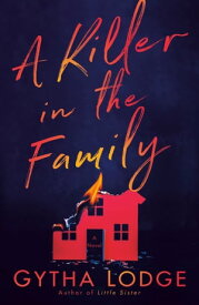 A Killer in the Family A Novel【電子書籍】[ Gytha Lodge ]