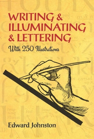 Writing & Illuminating & Lettering【電子書籍】[ Edward Johnston ]