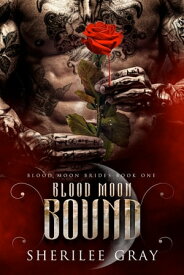 Blood Moon Bound A fated mates vampire romance【電子書籍】[ Sherilee Gray ]