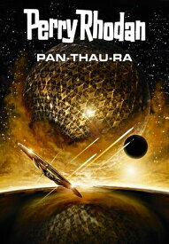 Perry Rhodan: Pan-Thau-Ra (Sammelband) Drei Romane in einem Band【電子書籍】[ Andreas Brandhorst ]