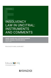 Insolvency Law in UNCITRAL: Instruments and comments【電子書籍】[ ?ngel Mar?a Ballesteros Barros ]